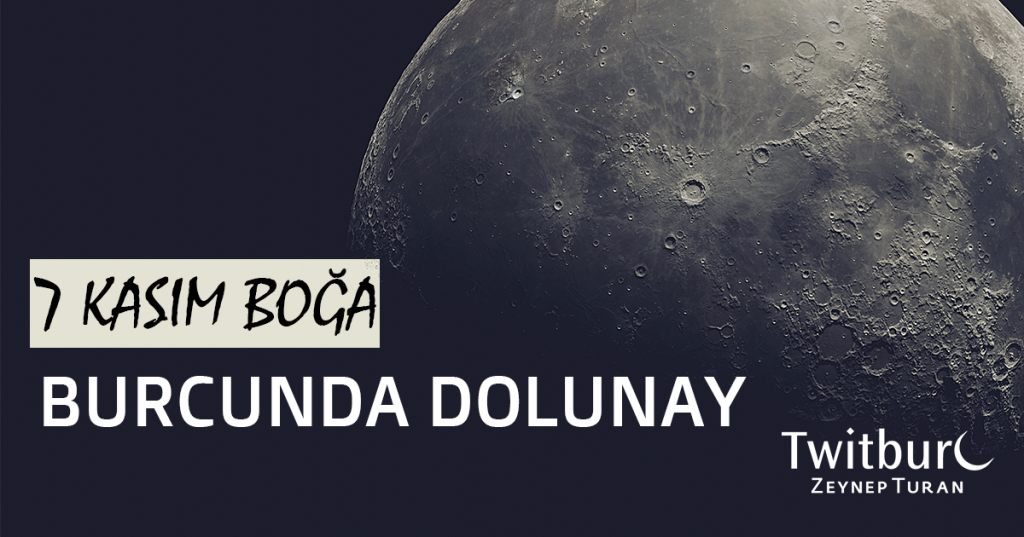 7 Kasım Boğa Burcunda Dolunay